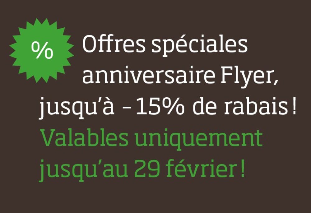 Offre anniversaire Flyer sur certains mod&egrave;les !